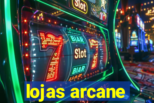 lojas arcane